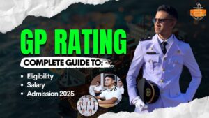 GP Rating in Merchant Navy: Complete Guide to Eligibility, Salary & Admission 2025