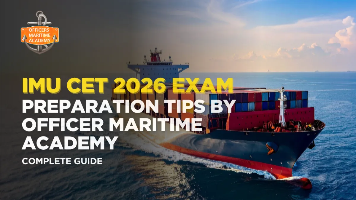 IMU CET 2026 Exam – Dates, Registration, Syllabus, and Preparation Tips by Officer Maritime Academy